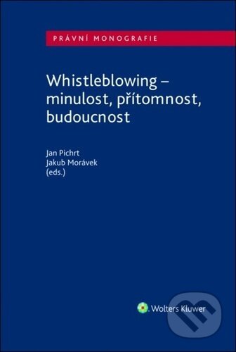 Whistleblowing (minulost, přítomnost, budoucnost)