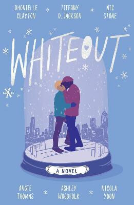 Whiteout - Nicola Yoon, Ashley Woodfolk, Angie Thomasová, Dhonielle Clayton, Tiffany D.  Jackson, Nic Stoneová