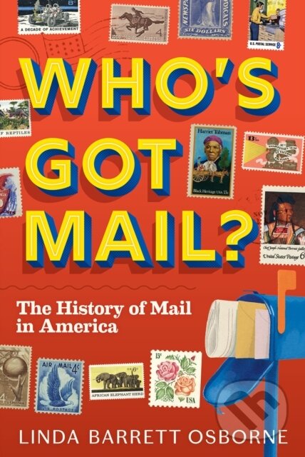 Who's Got Mail? (The History of Mail in America)