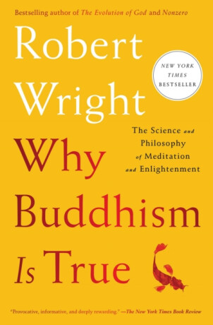 Why Buddhism Is True