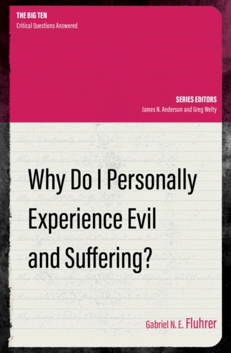 Why Do I Personally Experience Evil and Suffering?