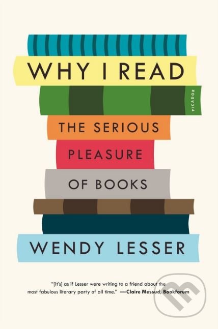 Why I Read (The Serious Pleasure of Books)