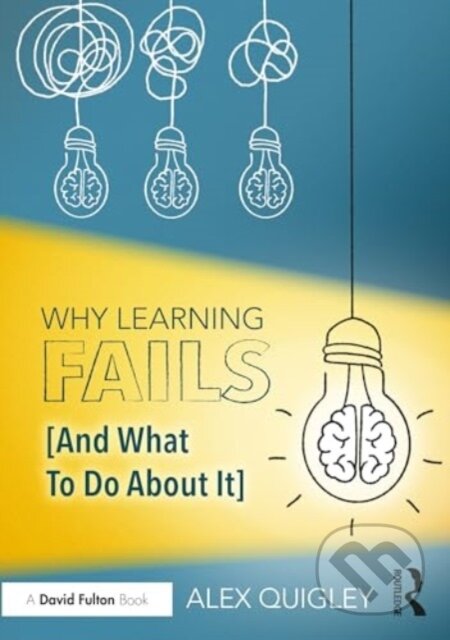 Why Learning Fails (And What To Do About It)