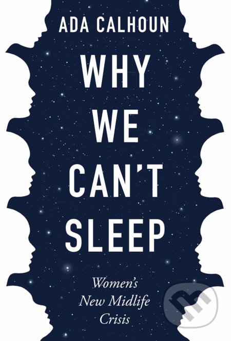 Why We Can't Sleep (Women's New Midlife Crisis)
