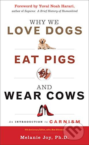 Why We Love Dogs, Eat Pigs and Wear Cows