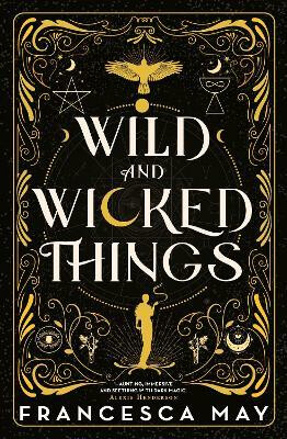 Wild and Wicked Things - May Francesca