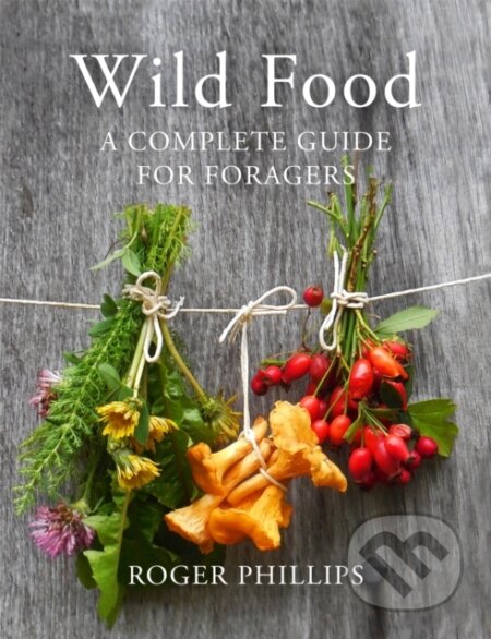 Wild Food (A Complete Guide for Foragers)