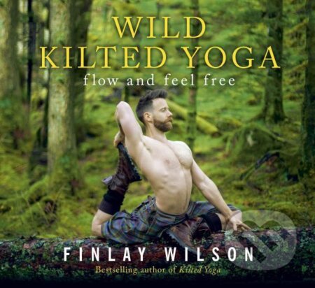 Wild Kilted Yoga: Flow and Feel Free