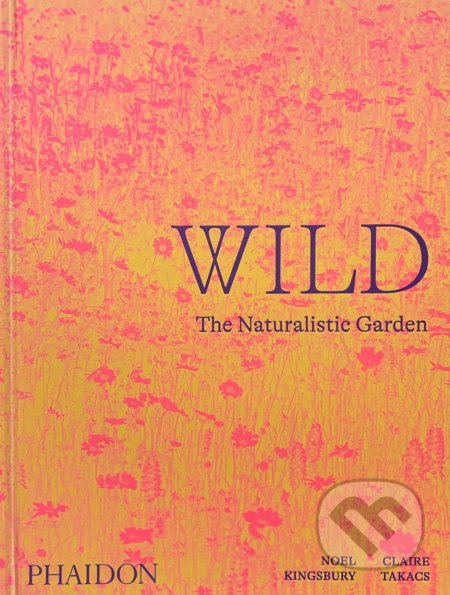 Wild (The Naturalistic Garden)