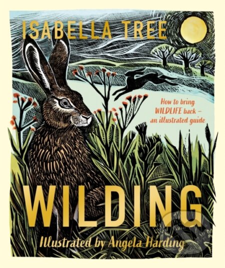 Wilding: How to Bring Wildlife Back