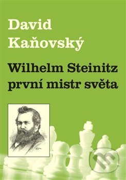 Wilhelm Steinitz - první mistr světa