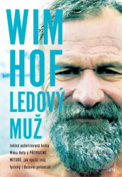 Wim Hof. Ledový muž