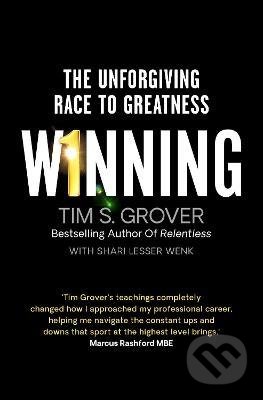 Winning (The Unforgiving Race to Greatness)