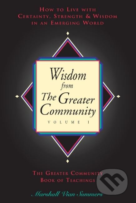 Wisdom from the Greater Community (Volume I)