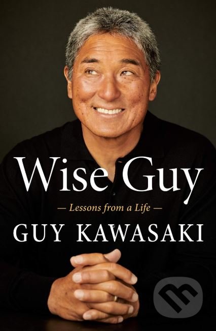 Wise Guy (Lessons from a Life)