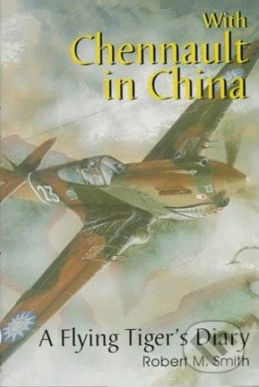 With Chennault in China (A Flying Tiger’s Diary)