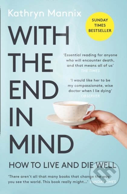 With the End in Mind (How to Live and Die Well)