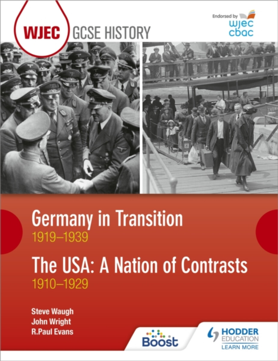 WJEC GCSE History: Germany in Transition, 1919â€“1939 and the USA: A Nation of Contrasts, 1910â€“1929