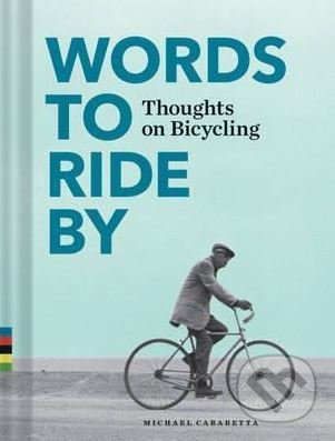 Words to Ride By (Thoughts on Bicycling)