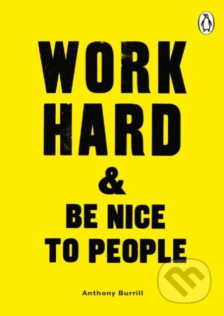 Work Hard & Be Nice to People