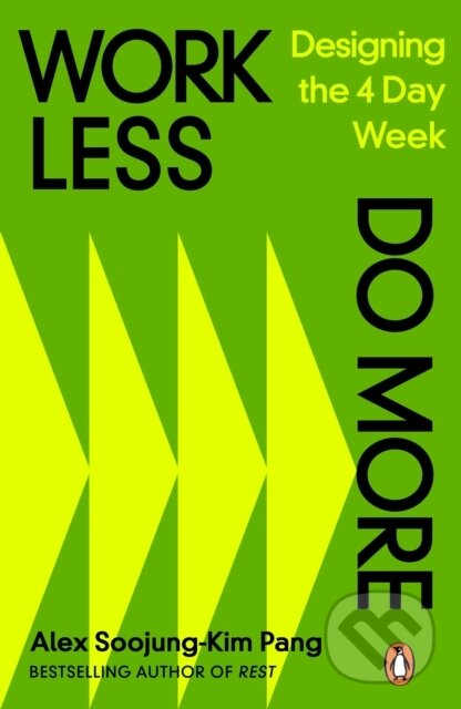 Work Less, Do More (Designing the 4-Day Week)