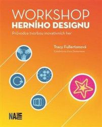 Workshop herního designu (Průvodce tvorbou inovativních her) - kniha z kategorie Grafický design