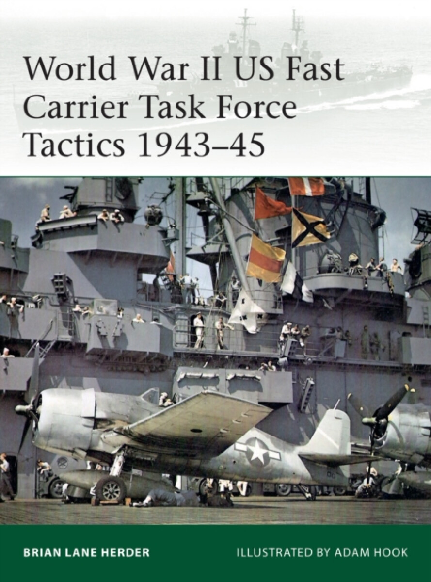 World War II US Fast Carrier Task Force Tactics 1943â€“45