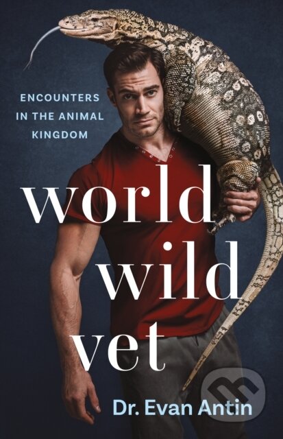 World Wild Vet (Encounters in the Animal Kingdom)