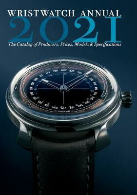 Wristwatch Annual 2021: The Catalog of Producers, Prices, Models, and Specifications