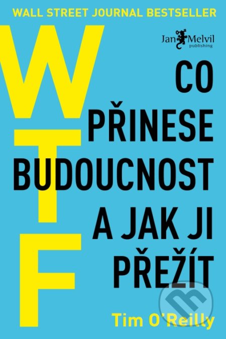 WTF (Co přinese budoucnost a jak ji přežít)