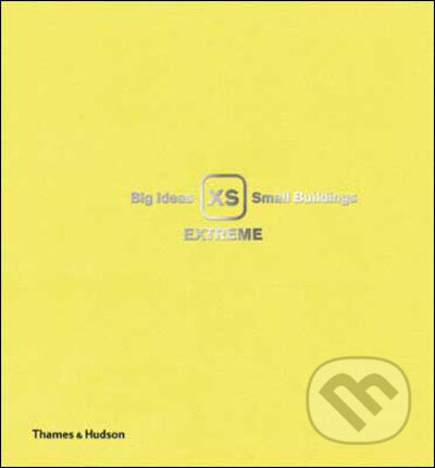 XS Extreme (Big Ideas, Small Buildings)