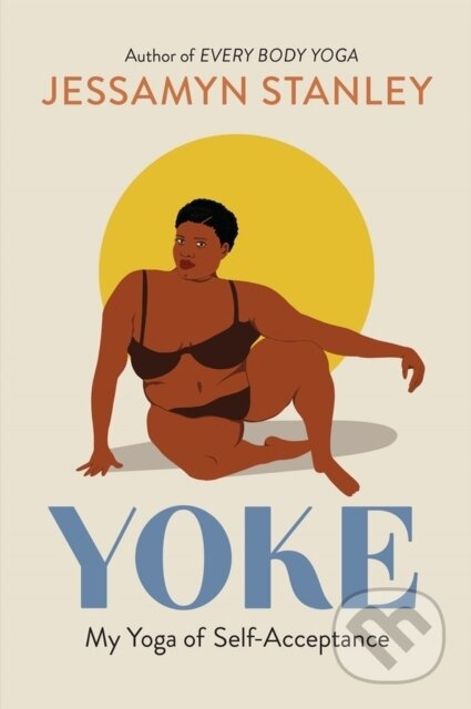 Yoke (My Yoga of Self-Acceptance)