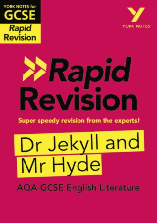 York Notes for AQA GCSE (9-1) Rapid Revision Guide: Jekyll and Hyde - catch up, revise and be ready for the 2025 and 2026 exams