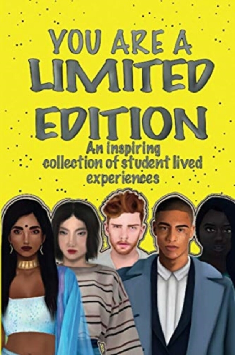 YOU ARE A LIMITED EDITION