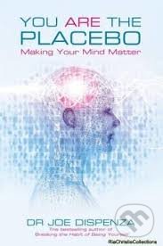 You are the Placebo (Making Your Mind Matter)