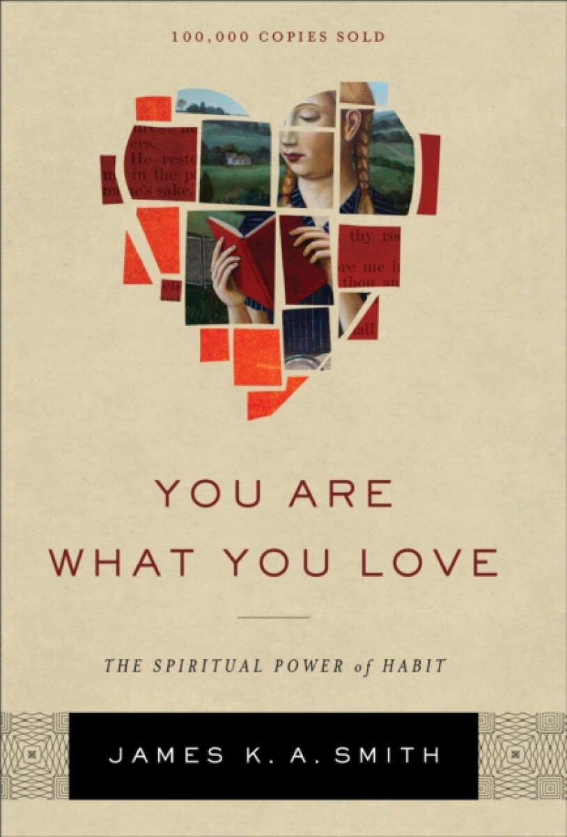 You Are What You Love â€“ The Spiritual Power of Habit