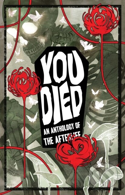 YOU DIED (An Anthology of the Afterlife)