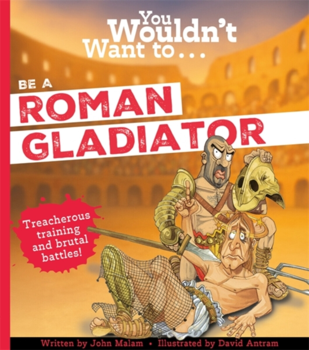 You Wouldn't Want To Be A Roman Gladiator