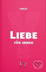 YOUCAT Liebe für immer - kniha z kategorie Vztahy a rodina