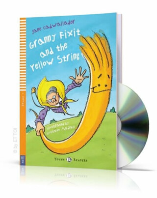 Young ELI Readers 1/A1: Granny Fixit and The Yellow String + Downloadable Multimedia