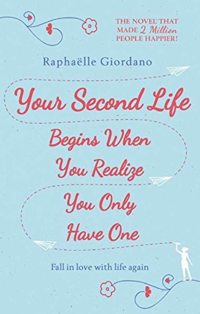Your Second Life Begins When You Realize You Only Have One