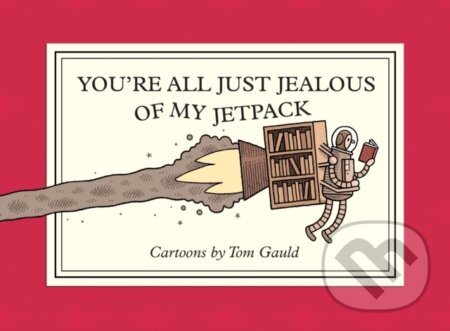You're All Just Jealous of My Jetpack