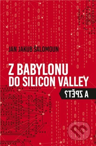 Z Babylonu do Silicon Valley a zpět?