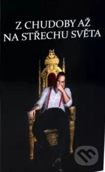 Z Chudoby až na střechu světa