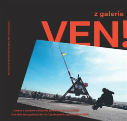 Z galerie ven! (umění v českém veřejném prostoru po roce 1989) - kniha z kategorie Dějiny umění