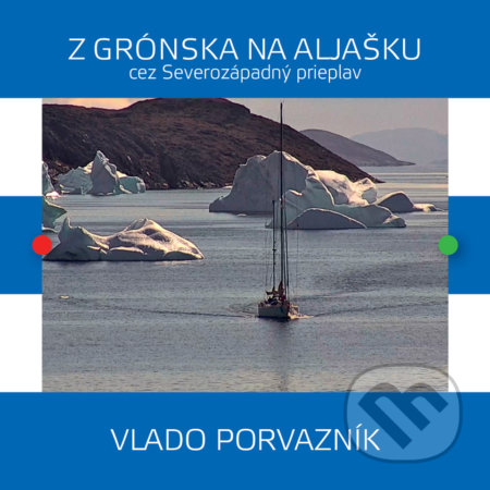 Z Grónska na Aljašku cez Severozápadný prieplav