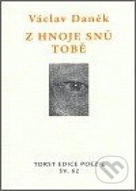 Z hnoje snů tobě (Věnce sonetů)