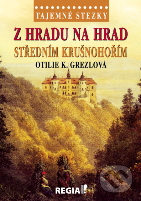 Z hradu na hrad středním Krušnohořím
