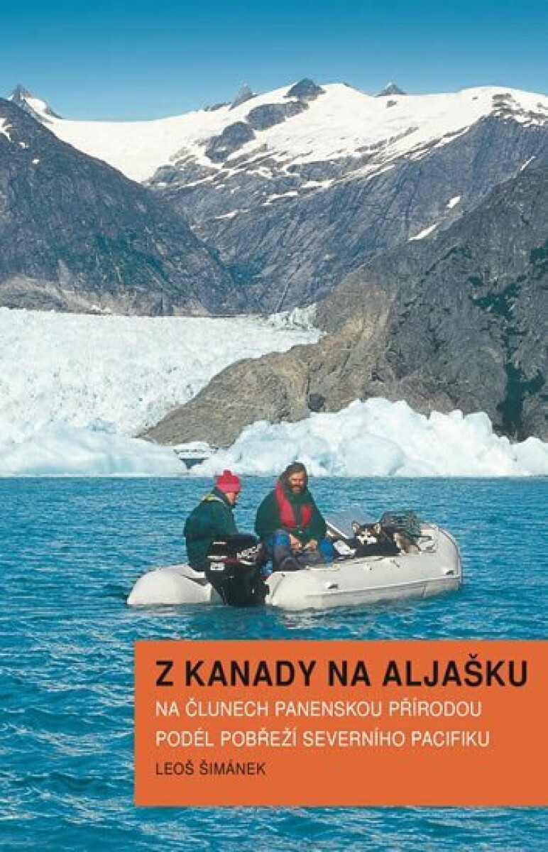 Z Kanady na Aljašku - Leoš Šimánek