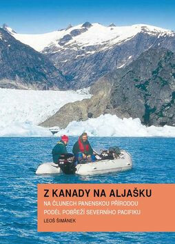 Z Kanady na Aljašku - Na člunech panenskou přírodou podél pobřeží Severního Pacifiku